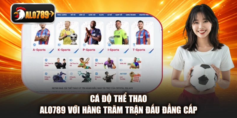 Cá độ thể thao ALO789 với hàng trăm trận đấu đẳng cấp