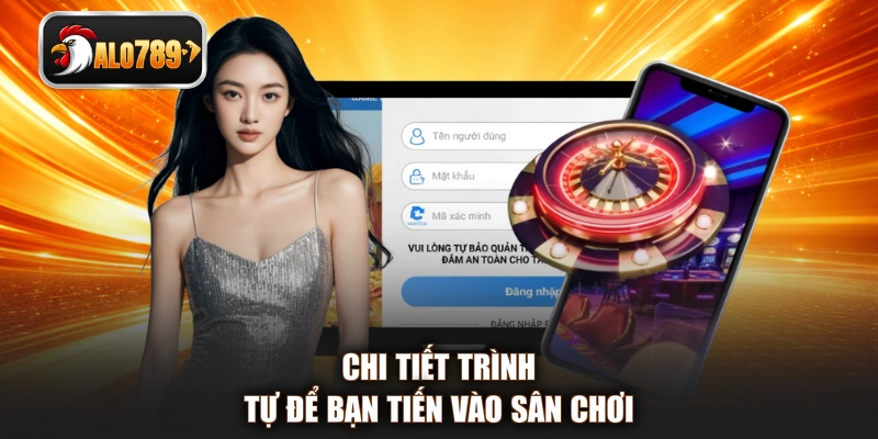 Chi tiết trình tự để bạn tiến vào sân chơi