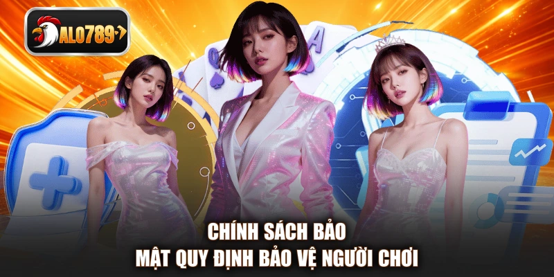 Chính sách bảo mật quy định bảo vệ người chơi